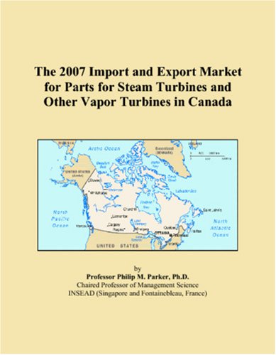 The 2007 Import and Export Market for Parts for Steam Turbines and Other Vapor Turbines in Canada
