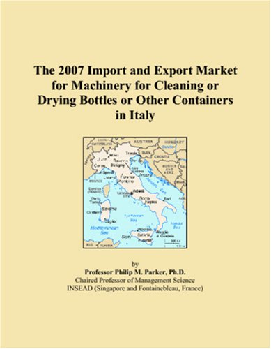The 2007 Import and Export Market for Machinery for Cleaning or Drying Bottles or Other Containers in Italy