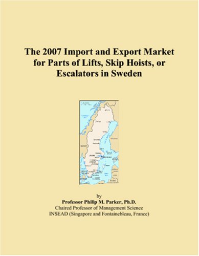 The 2007 Import and Export Market for Parts of Lifts, Skip Hoists, or Escalators in Sweden