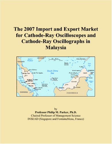 The 2007 Import and Export Market for Cathode-Ray Oscilloscopes and Cathode-Ray Oscillographs in Malaysia