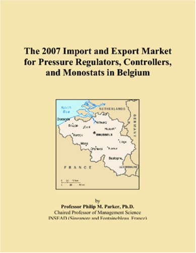 The 2007 Import and Export Market for Pressure Regulators, Controllers, and Monostats in Belgium