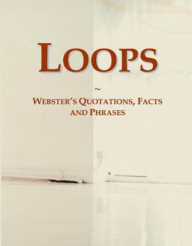 Loops: Webster's Quotations, Facts and Phrases
