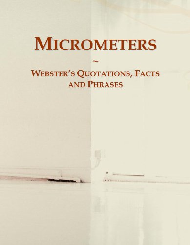 Micrometers: Webster's Quotations, Facts and Phrases
