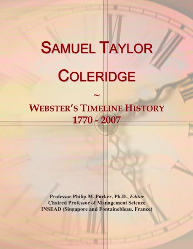 Samuel Taylor Coleridge: Webster's Timeline History, 1770 - 2007