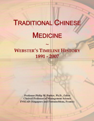 Traditional Chinese Medicine: Webster's Timeline History, 1891 - 2007
