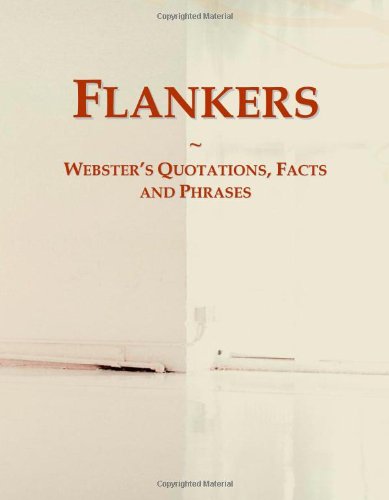 Flankers: Webster's Quotations, Facts and Phrases