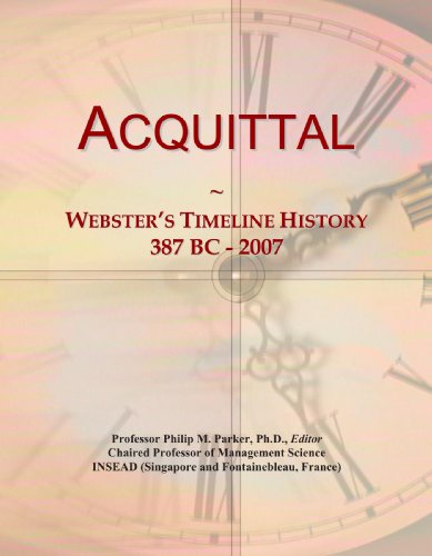 Acquittal: Webster's Timeline History, 387 BC - 2007