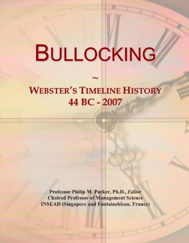 Bullocking: Webster's Timeline History, 44 BC - 2007