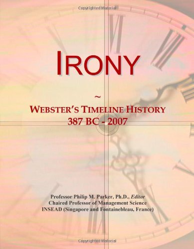 Irony: Webster's Timeline History, 387 BC - 2007
