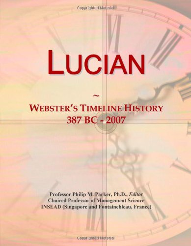 Lucian: Webster's Timeline History, 387 BC - 2007