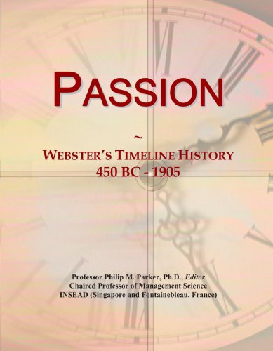Passion: Webster's Timeline History, 450 BC - 1905