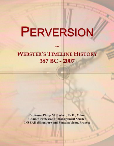 Perversion: Webster's Timeline History, 387 BC - 2007