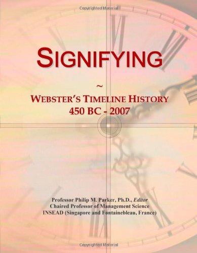 Signifying: Webster's Timeline History, 450 BC - 2007