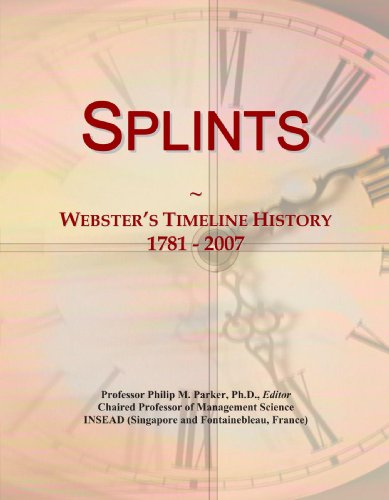 Splints: Webster's Timeline History, 1781 - 2007