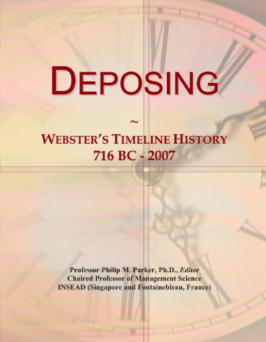 Deposing: Webster's Timeline History, 716 BC - 2007