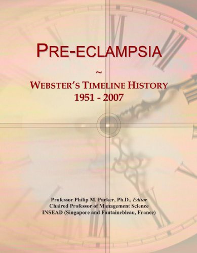 Pre-eclampsia: Webster's Timeline History, 1951 - 2007