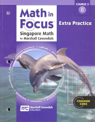 Extra Practice Book, Volume B Course 3 (Math in Focus: Singapore Math)