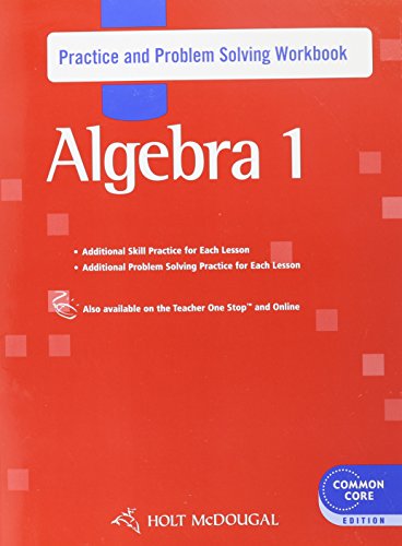 Holt McDougal Algebra 1: Practice and Problem Solving Workbook