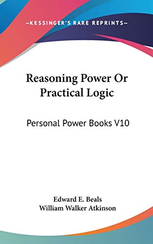 Reasoning Power Or Practical Logic: Personal Power Books V10