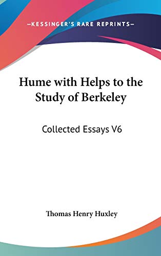 Hume With Helps to the Study of Berkeley: Collected Essays: Collected Essays V6