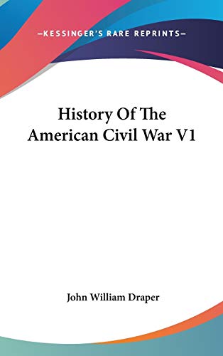 History Of The American Civil War V1