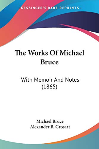 The Works Of Michael Bruce: With Memoir And Notes (1865)