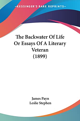 The Backwater Of Life Or Essays Of A Literary Veteran (1899)