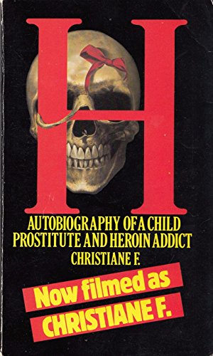 "H.": Autobiography of a Child Prostitute and Heroin Addict