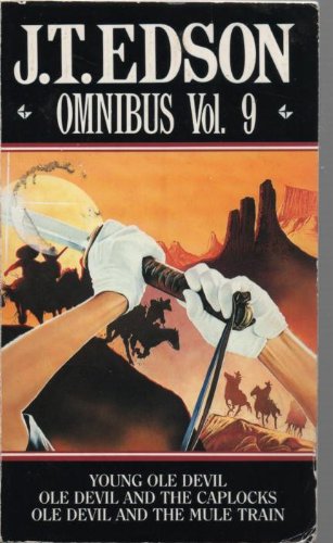 J.T. Edson Omnibus: Young Ole Devil / Ole Devil and the Caplocks / Ole Devil and the Mule Train