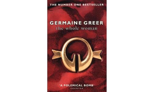 The Whole Woman. Germaine Greer
