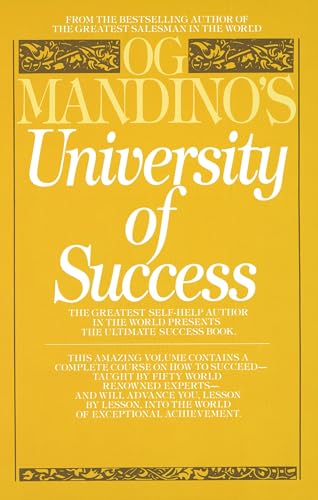 Og Mandino's University of Success: The Greatest Self-Help Author in the World Presents the Ultimate Success Book