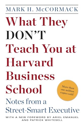 What They Don't Teach You At Harvard Bus: Notes from a Street-smart Executive