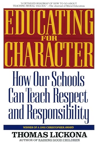 Educating for Character: How Our Schools Can Teach Respect and Responsibility