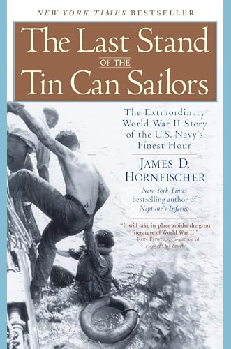 The Last Stand of the Tin Can Sailors: The Extraordinary World War II Story of the US Navy's Finest Hour