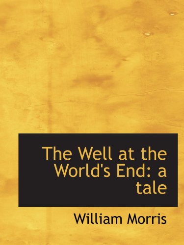 The Well at the World's End: a tale