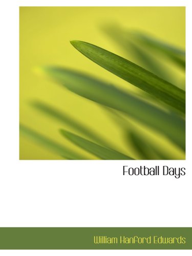 Football Days: Memories of the Game and of the Men behind the Bal