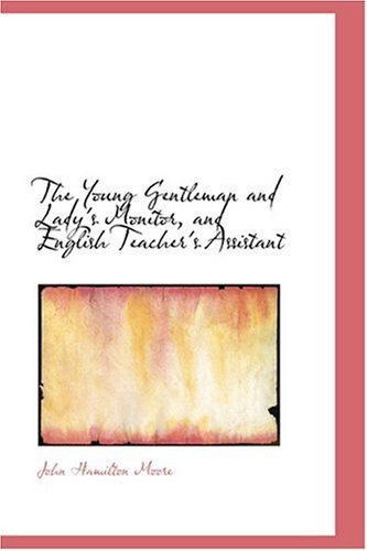 The Young Gentleman and Lady's Monitor, and English Teacher's Assistant