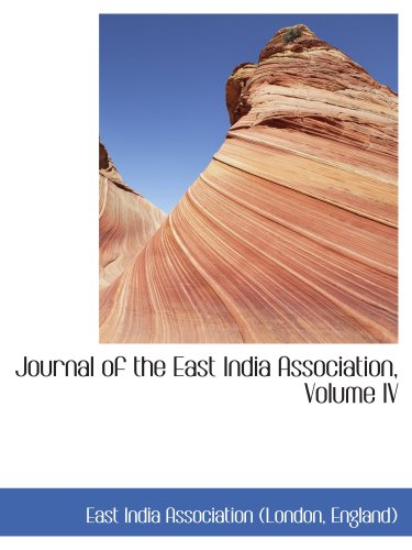 Journal of the East India Association, Volume IV