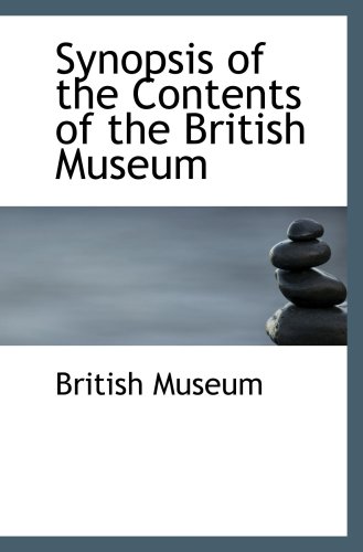 Synopsis of the Contents of the British Museum
