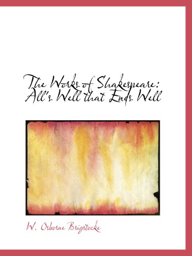 The Works of Shakespeare: All's Well that Ends Well