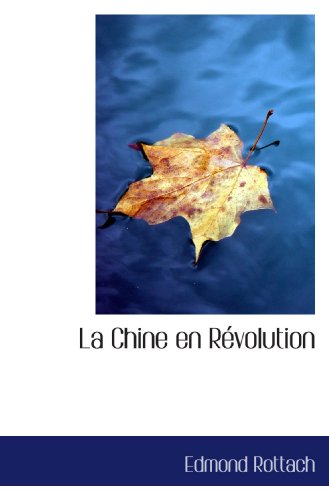 La Chine en Révolution (French Edition)