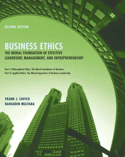 Business Ethics: The Moral Foundation for Effective Leadership, Management, and Entrepreneurship (2nd Edition)