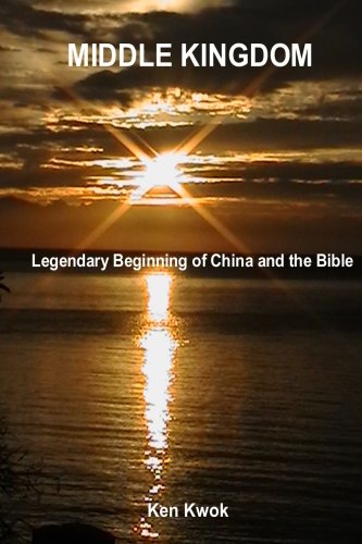 Middle Kingdom - Legendary Beginning of China and the Bible