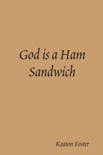 God is a Ham Sandwhich