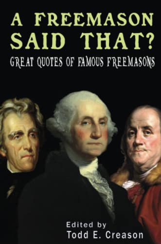 A Freemason Said That? Great Quotes of Famous Freemasons