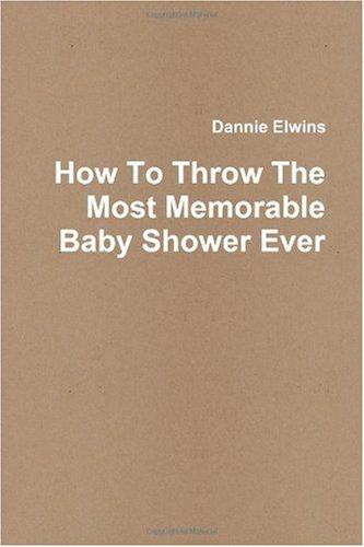 How To Throw The Most Memorable Baby Shower Ever
