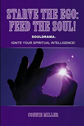Starve the EGO: Feed the Soul: Souldrama