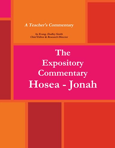 The Expository Commentary: Hosea - Jonah