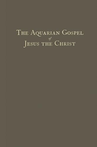 The Aquarian Gospel of Jesus The Christ
