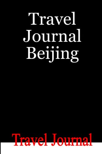Travel Journal Beijing